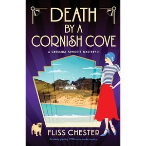 Death by a Cornish Cove: An utterly gripping 1920s cozy murder mystery -- Cheste